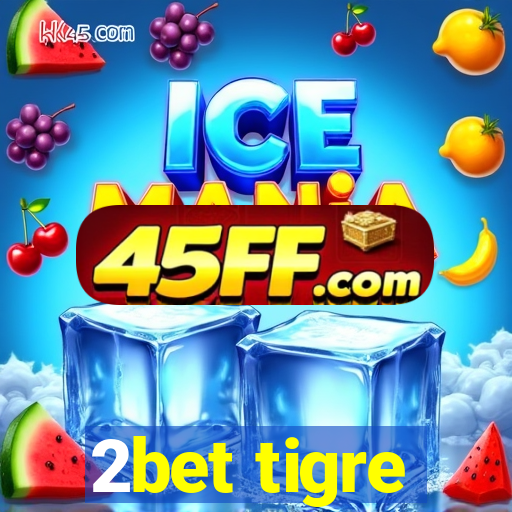 2bet tigre